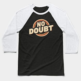 retro-inspired logo for "No Doubt" Baseball T-Shirt